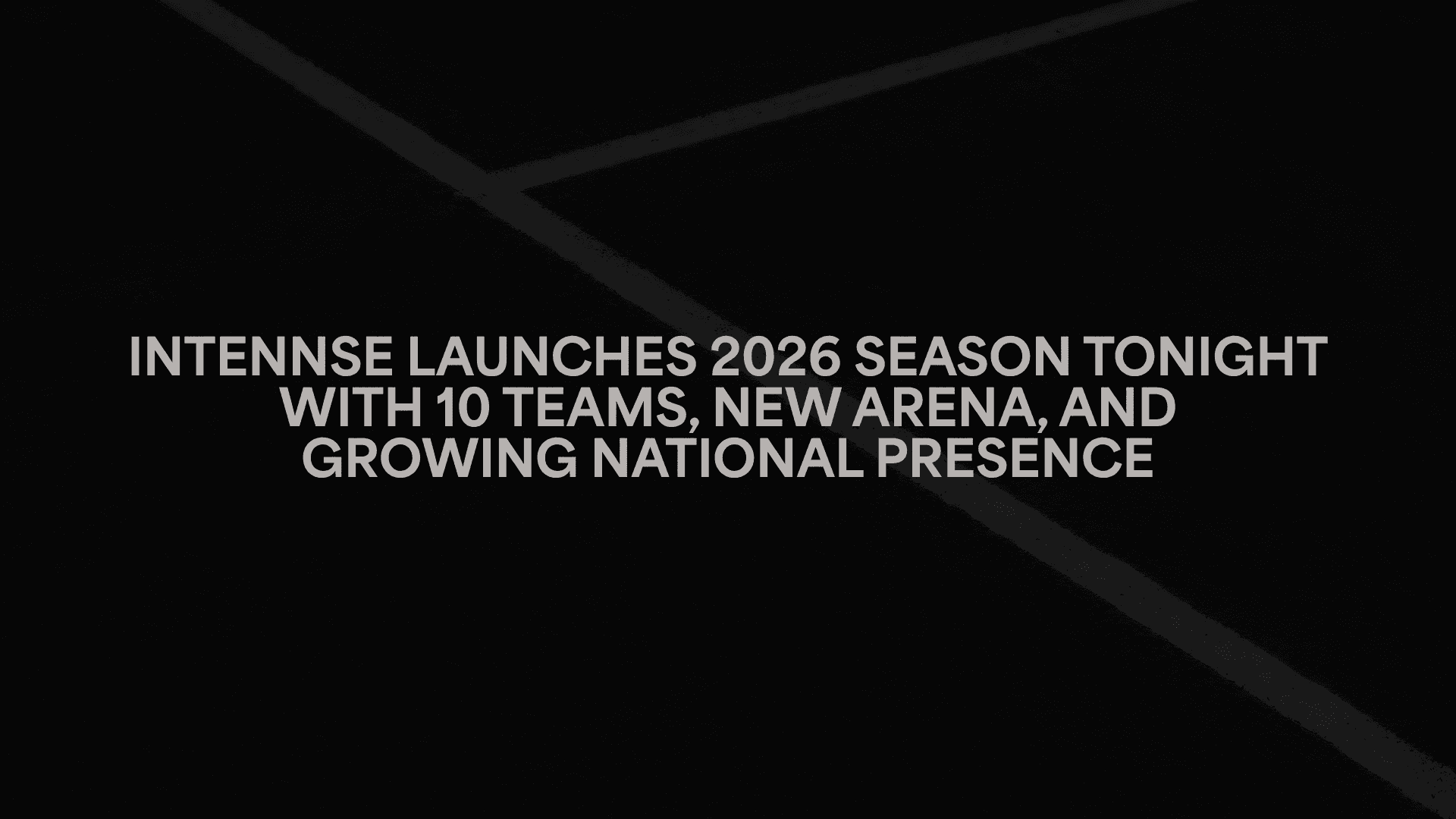 INTENNSE Launches 2026 Season Tonight with 10 Teams, New Arena, and Growing National Presence